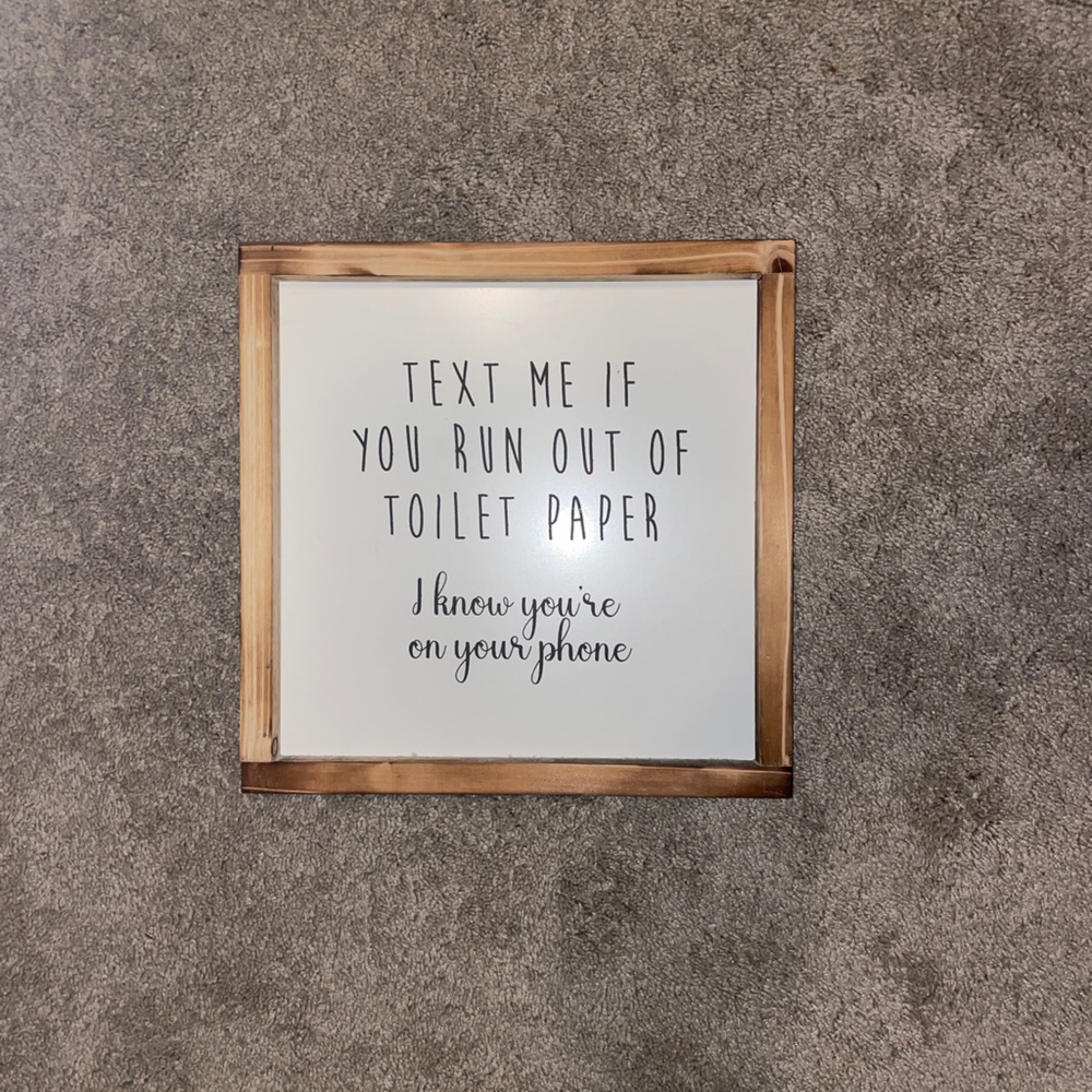 “test me if you run out of toilet paper” bathroom sign